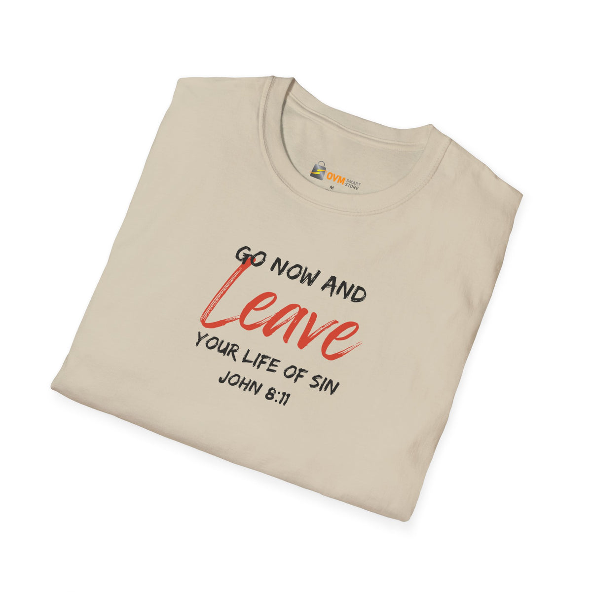 Go Now and Leave Your Life of Sin- Unisex Softstyle T-Shirt