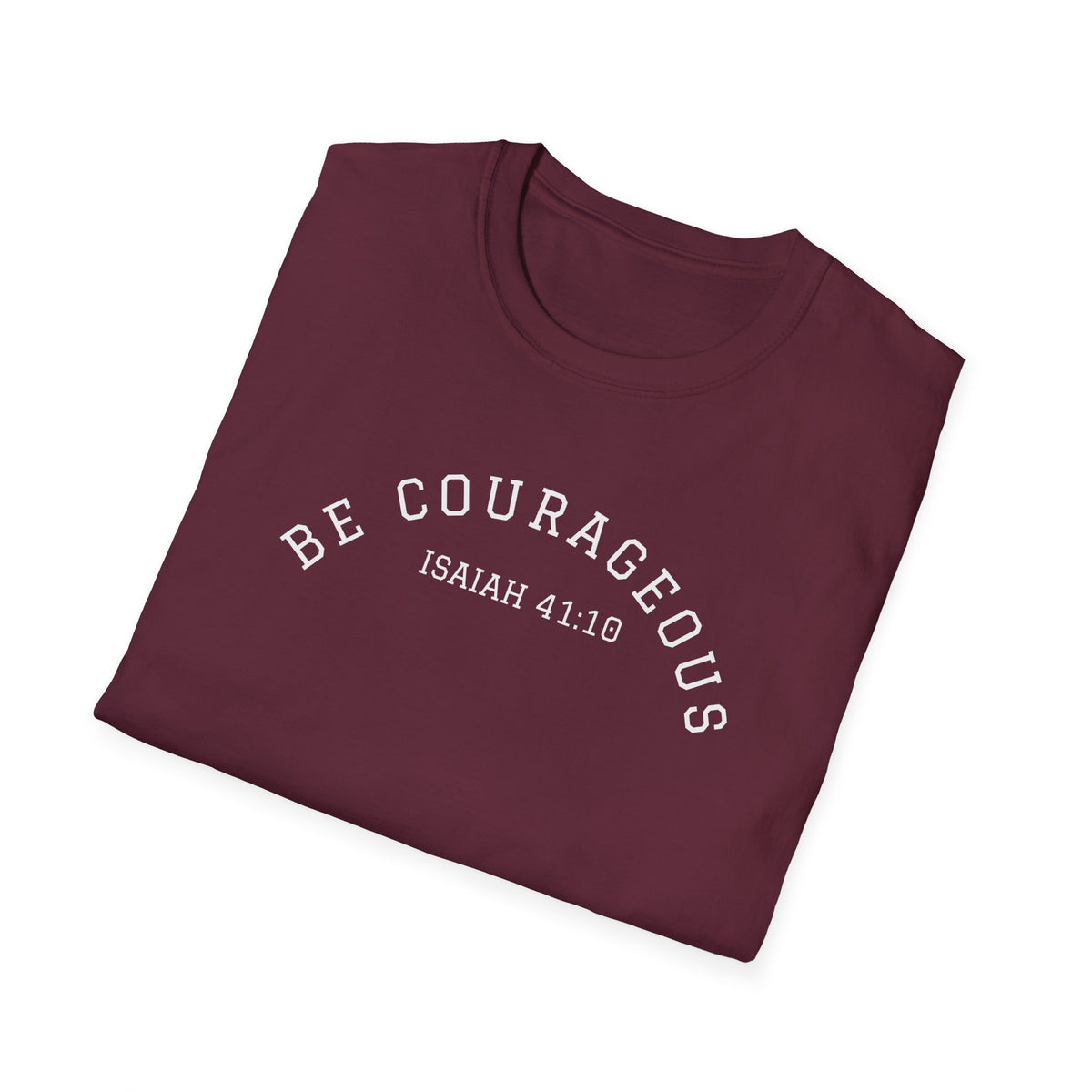 "Be Courageous" Unisex Softstyle T-Shirt