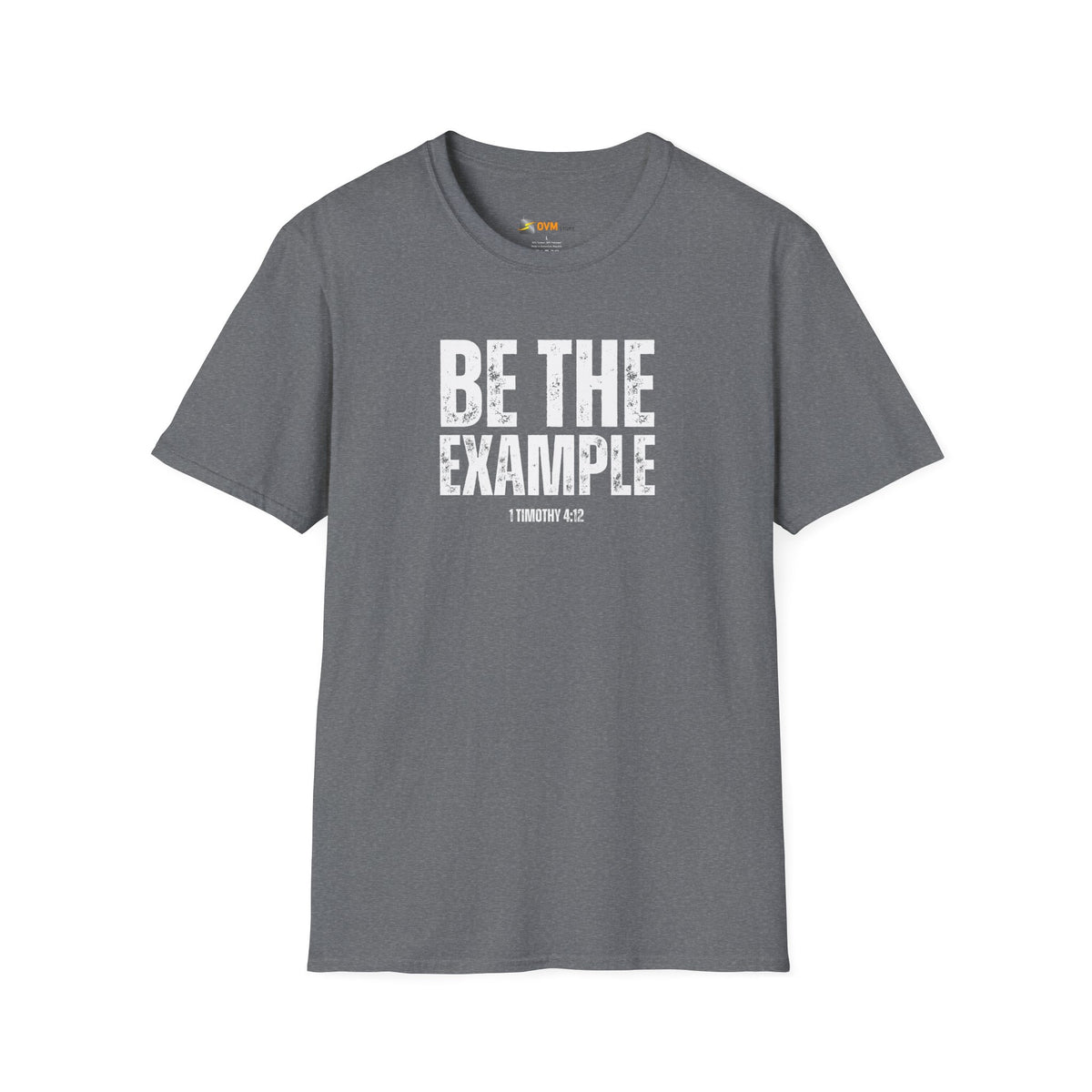 Be The Example- Unisex Softstyle T-Shirt