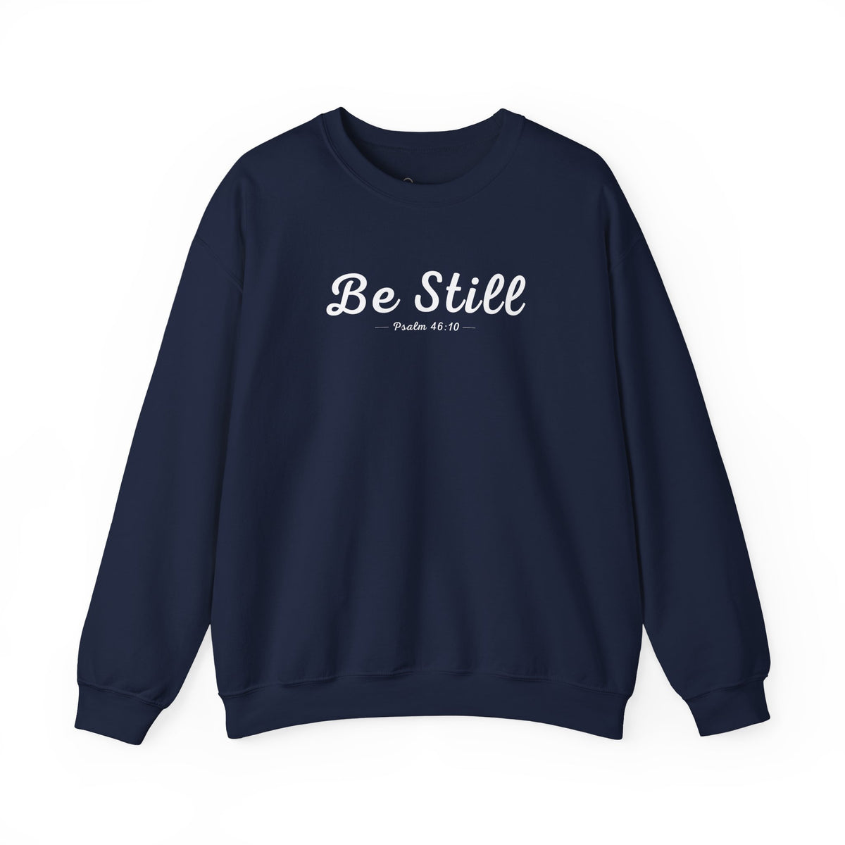 Be Still Christian Sweatshirt – Psalm 46:10 Wear Your Faith