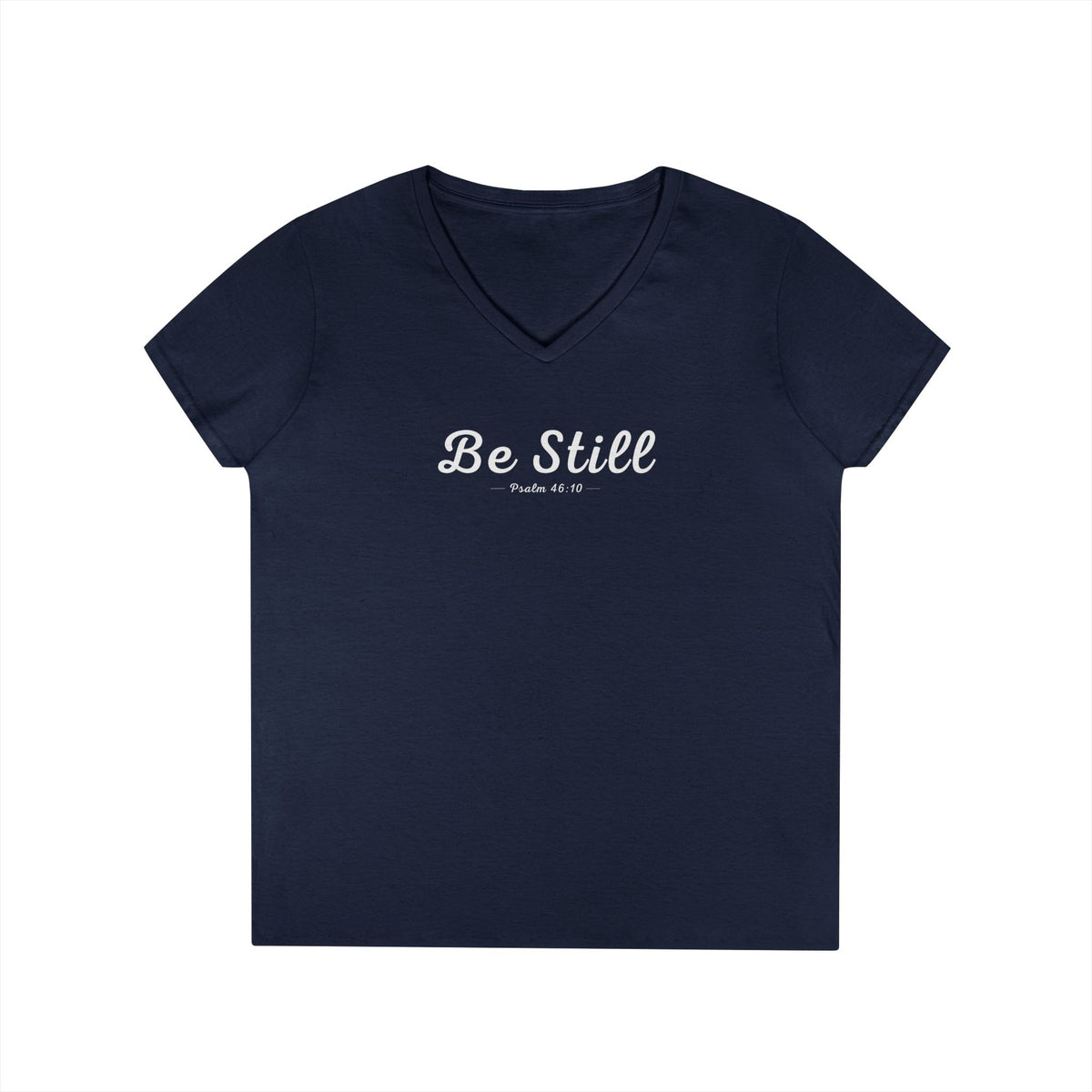 Be Still Christian Women’s V-Neck T-Shirt – Psalm 46:10 Faith Apparel