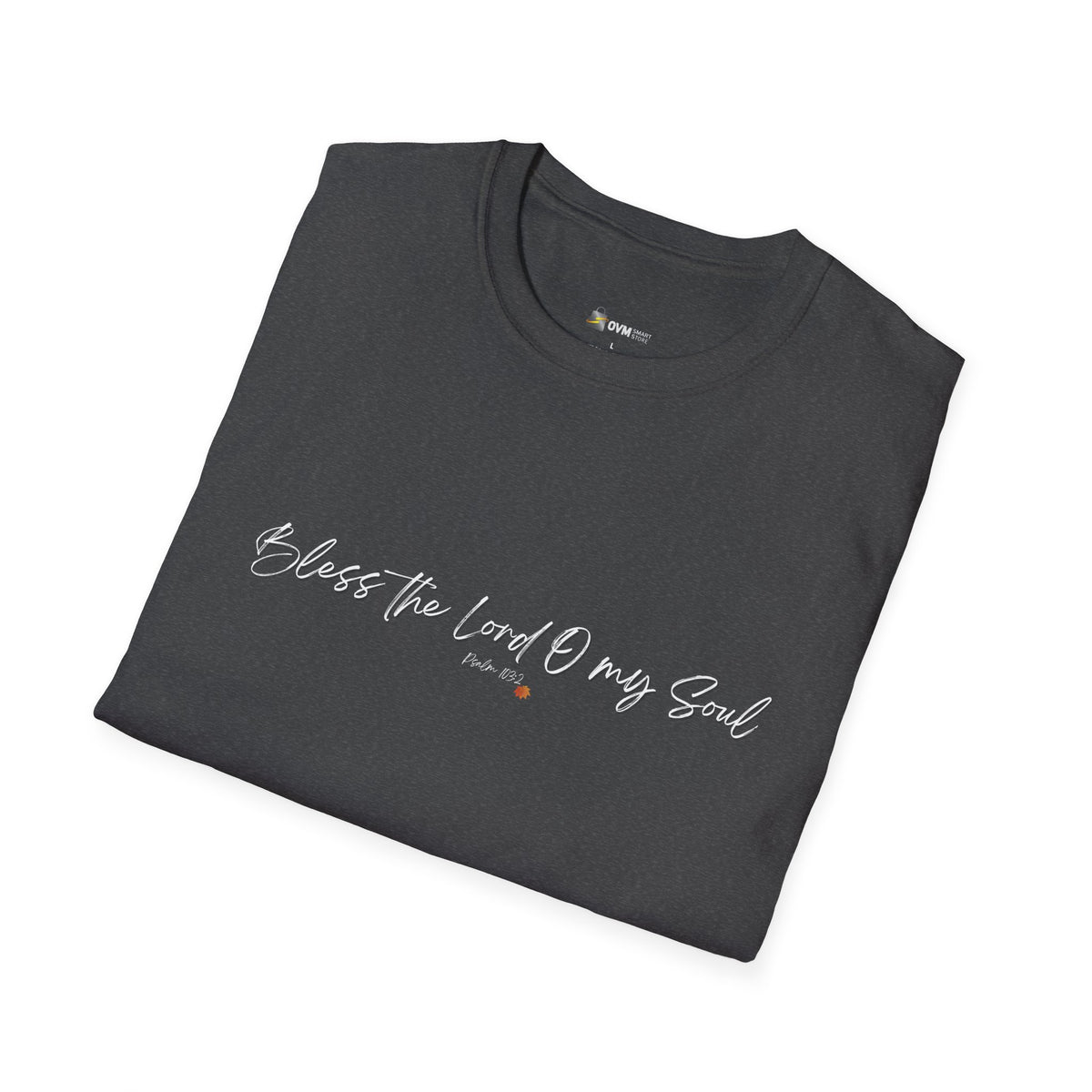 Bless The Lord O My Soul | Ladies' Softstyle T-Shirt