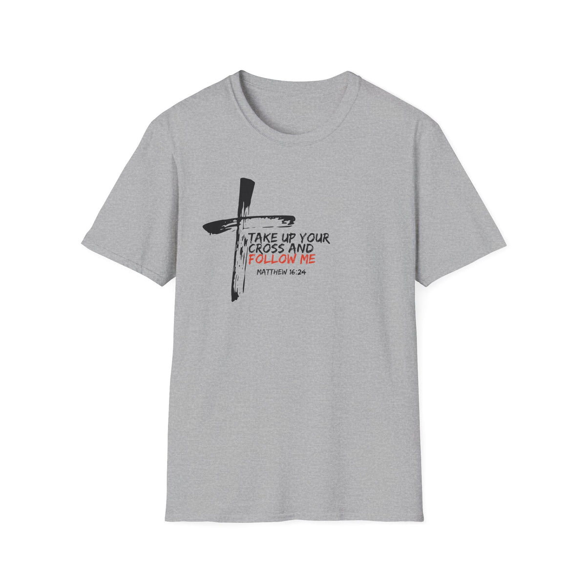 "Take Up Your Cross and Follow Me" Unisex Softstyle T-Shirt