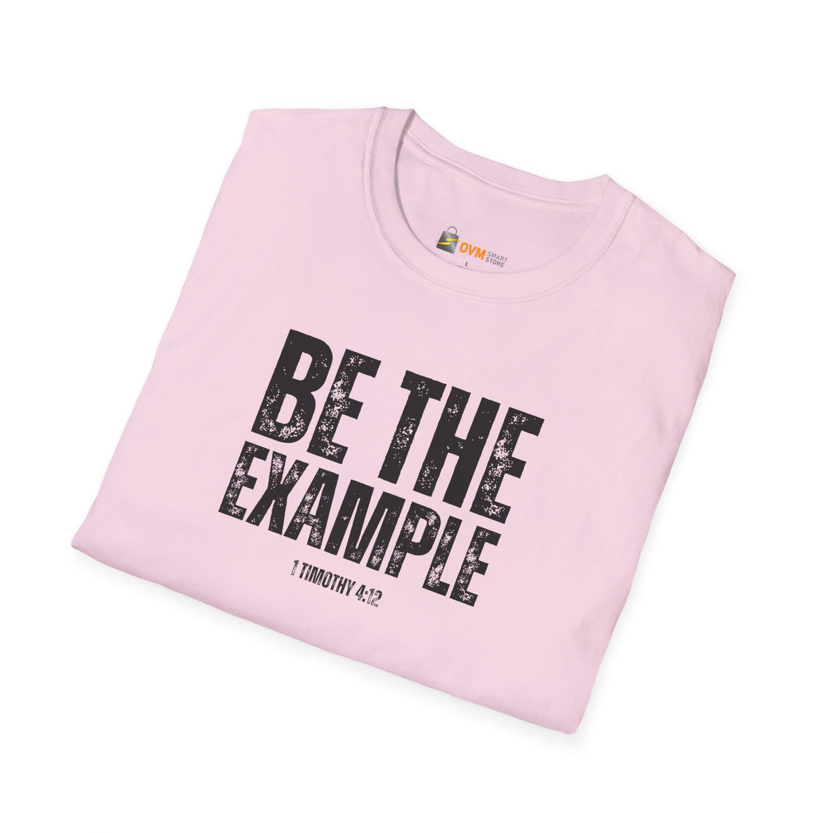 Be The Example- Unisex Softstyle T-Shirt