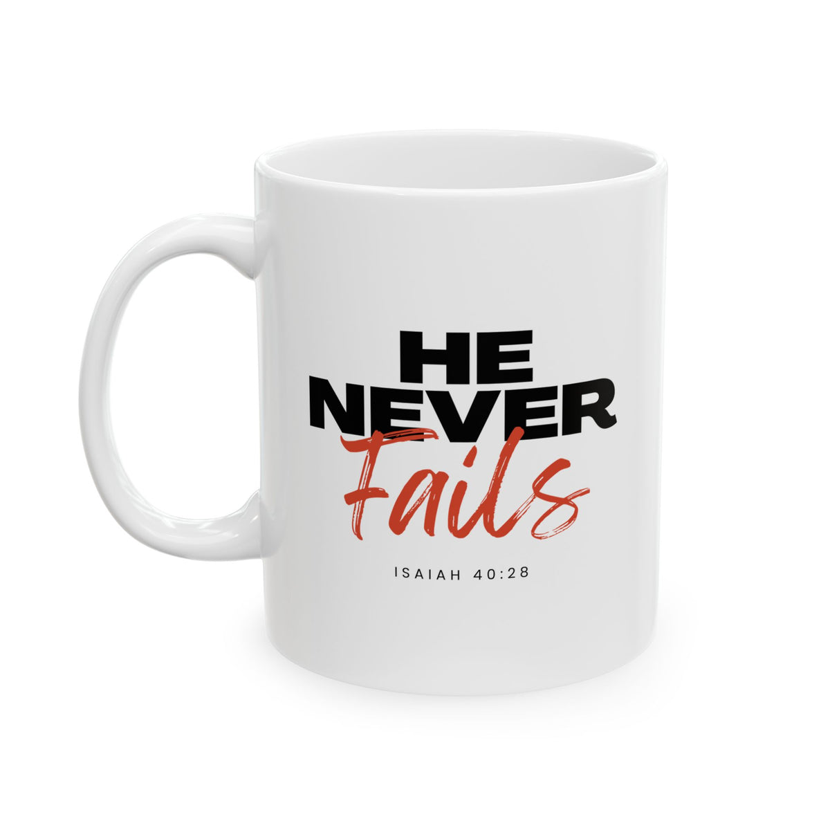 "He Never Fails" Ceramic Mug, (11oz, 15oz)