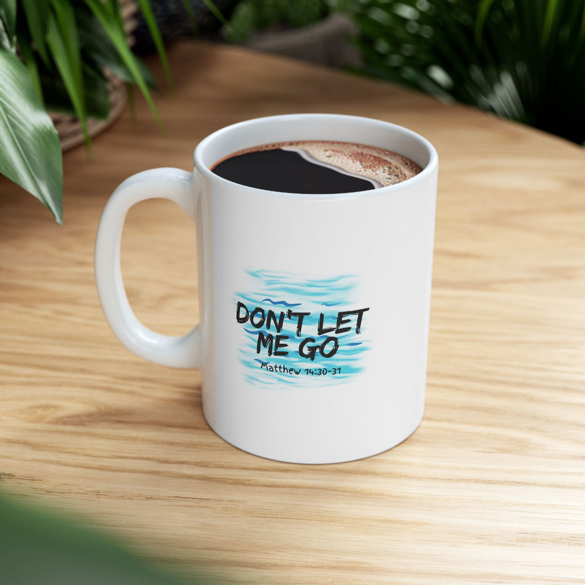 "Don't Let Me Go" Ceramic Mug, (11oz, 15oz)