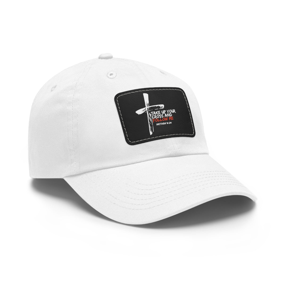 Take Up Your Cross and Follow Me- Dad Hat with Leather Patch (Rectangle)