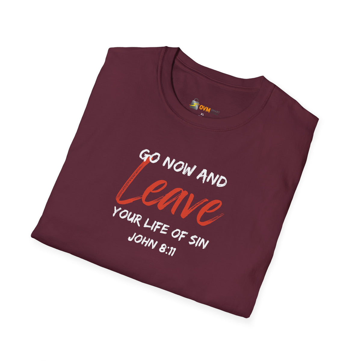 Go Now and Leave Your Life of Sin- Unisex Softstyle T-Shirt