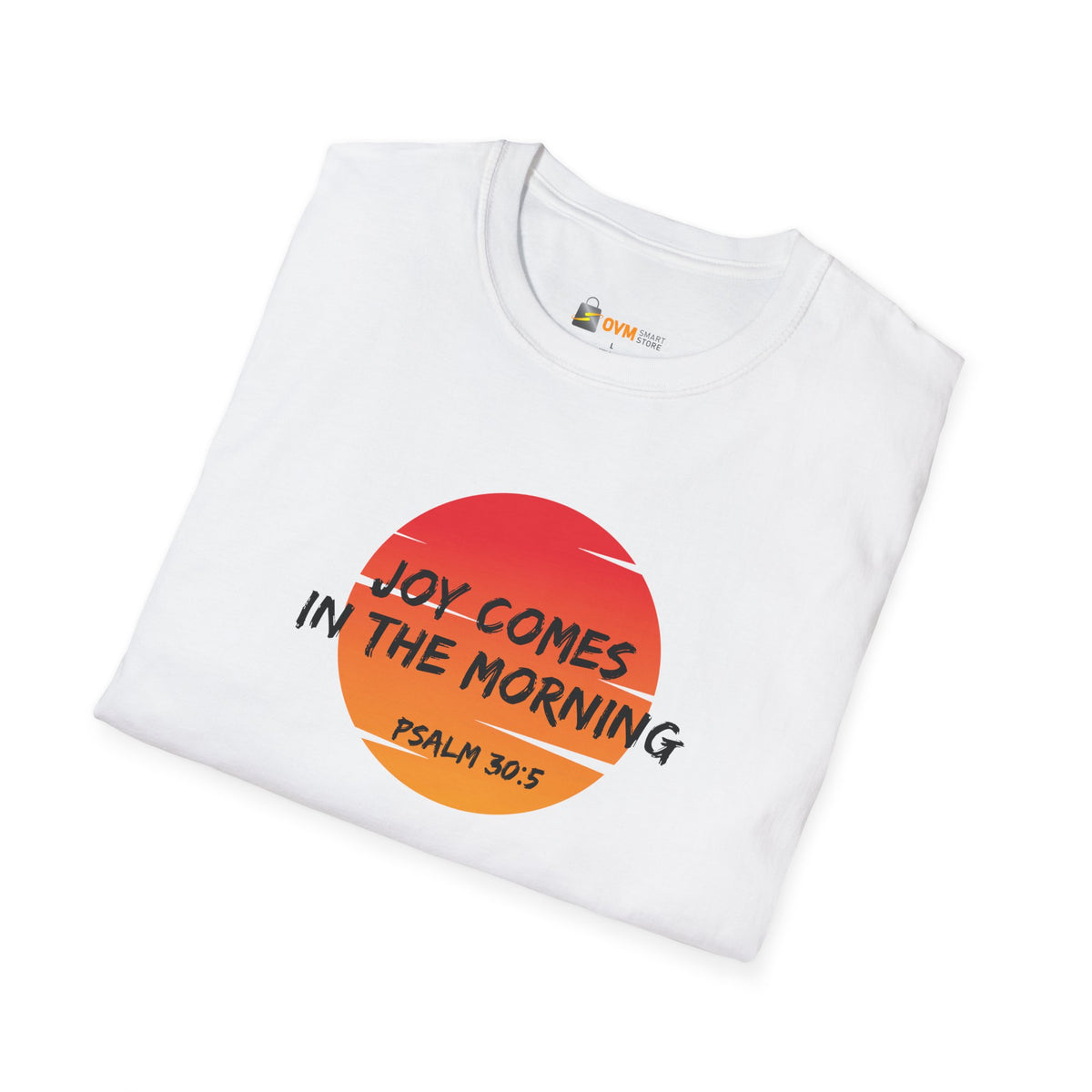 Joy Comes in the Morning- Unisex Softstyle T-Shirt