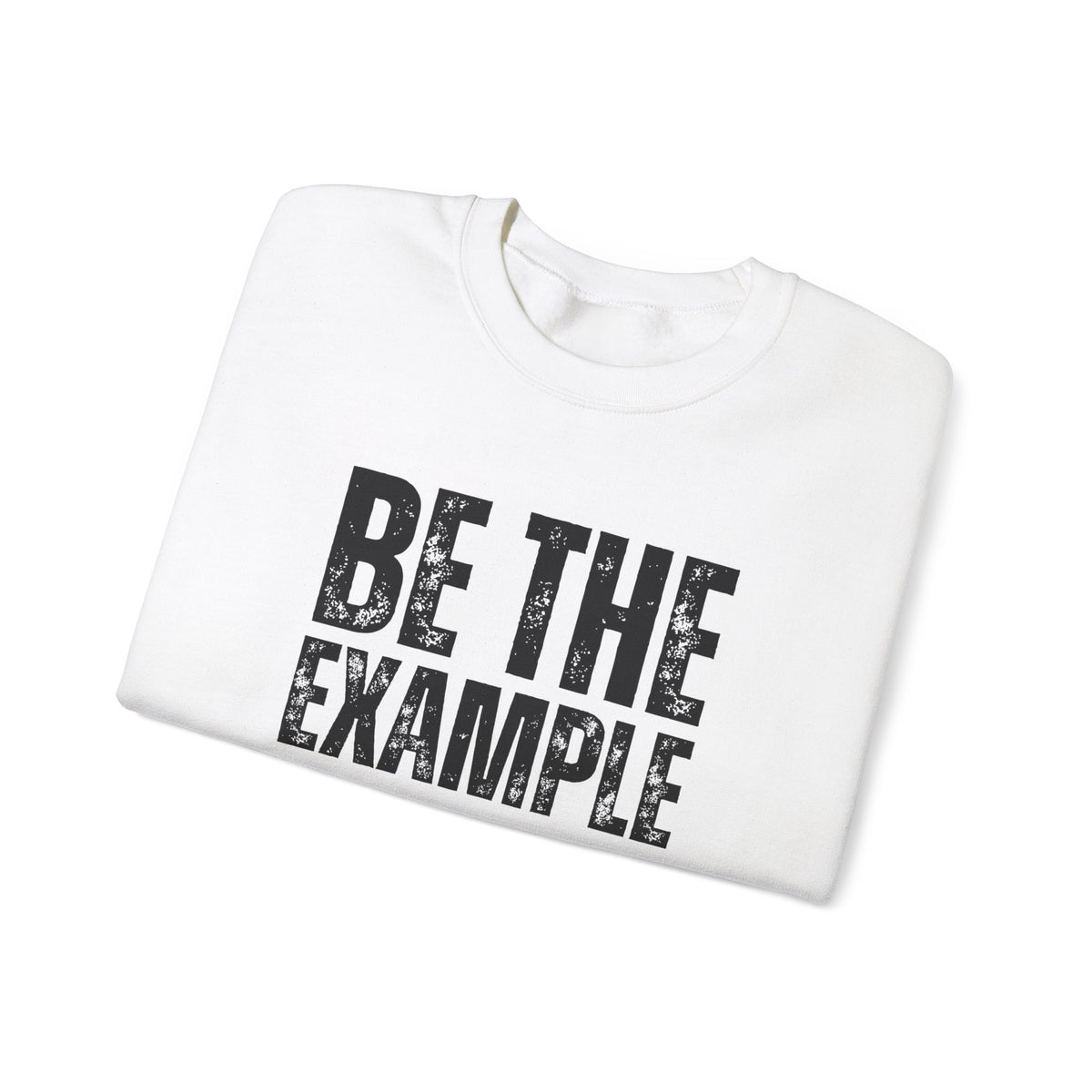 Be The Example- Unisex Heavy Blend™ Crewneck Sweatshirt