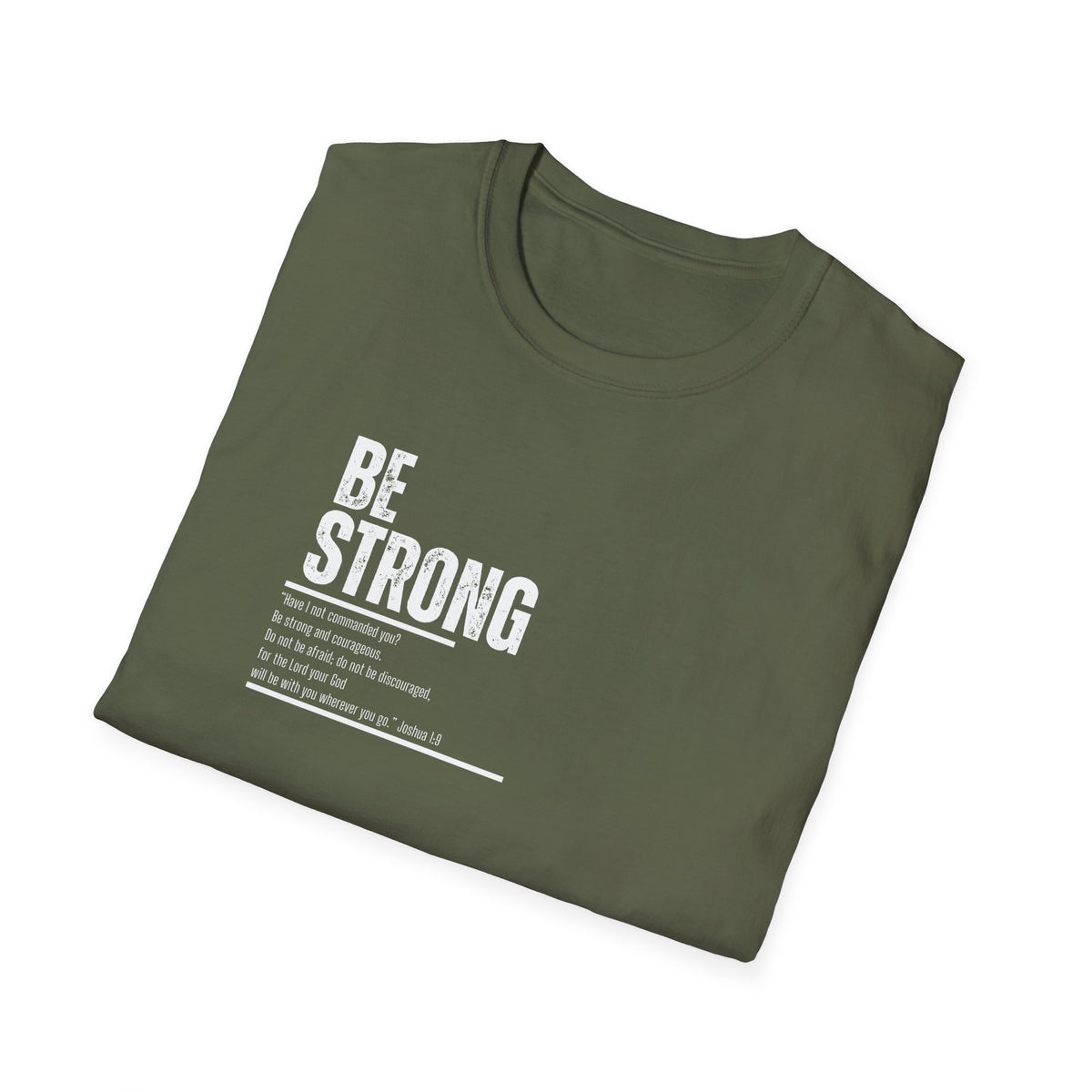 "Be Strong" Unisex Softstyle T-Shirt