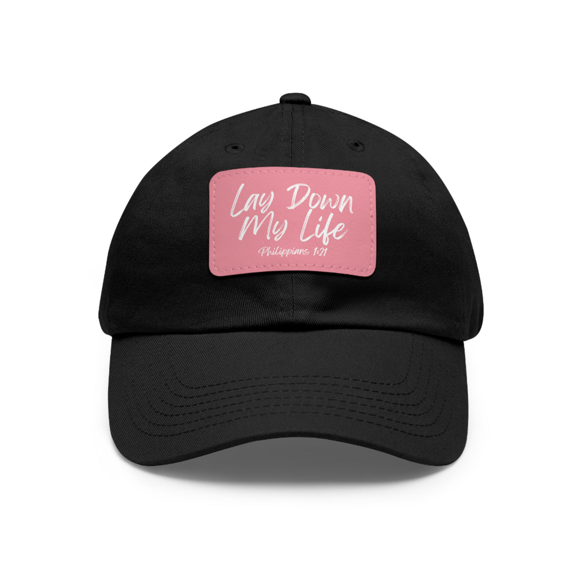 Lay Down My Life- Dad Hat with Leather Patch (Rectangle)
