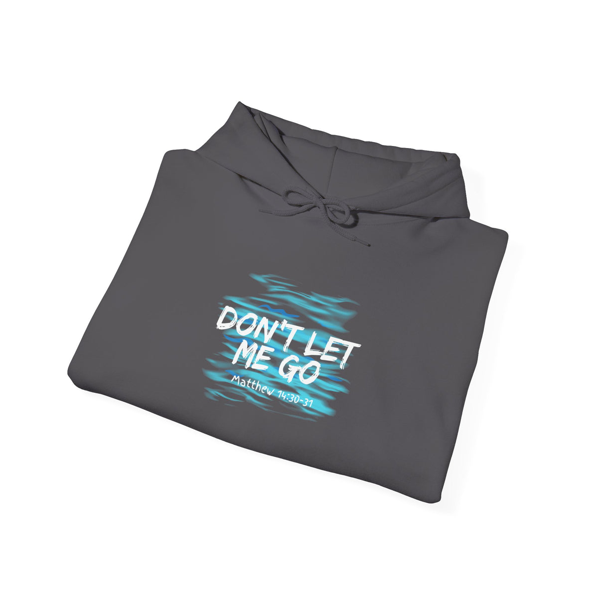 Don't Let Me Go- Unisex Heavy Blend™ Hooded Sweatshirt