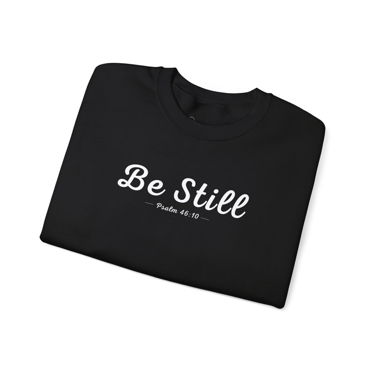 Be Still Christian Sweatshirt – Psalm 46:10 Wear Your Faith