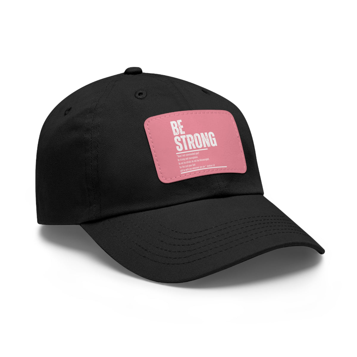 Be Strong- Dad Hat with Leather Patch (Rectangle)