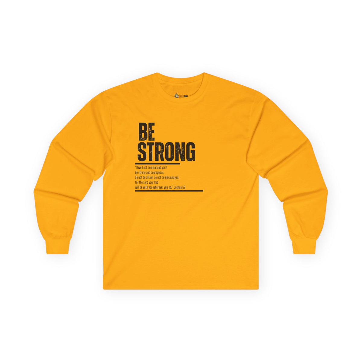 Be Strong- Unisex Ultra Cotton Long Sleeve Tee
