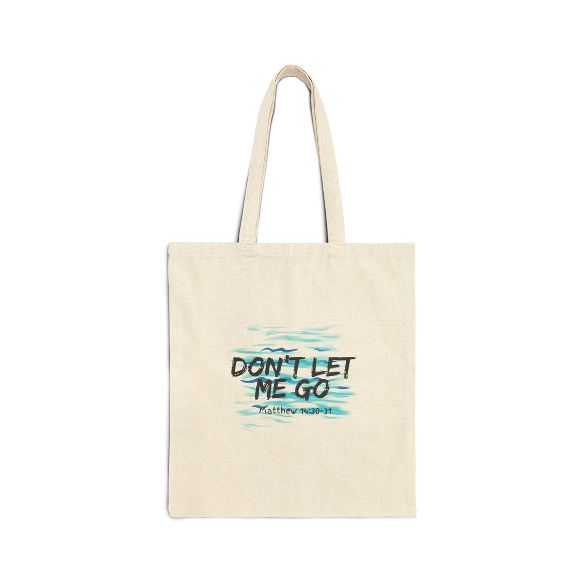 "Don't Let Me Go" Cotton Canvas Tote Bag