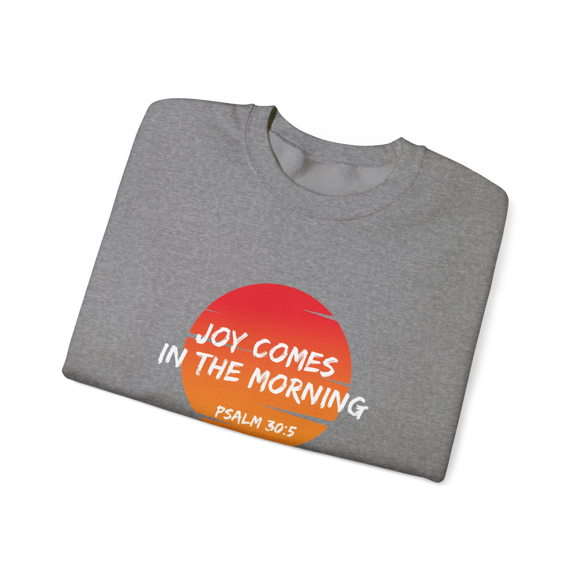 Joy Comes in the Morning- Unisex Heavy Blend™ Crewneck Sweatshirt