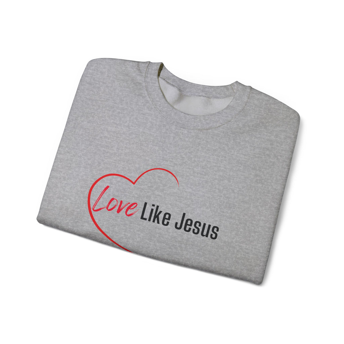 Love Like Jesus Christian Sweatshirt – Wear Your Faith - Unisex Heavy Blend™ Crewneck Sweatshirt