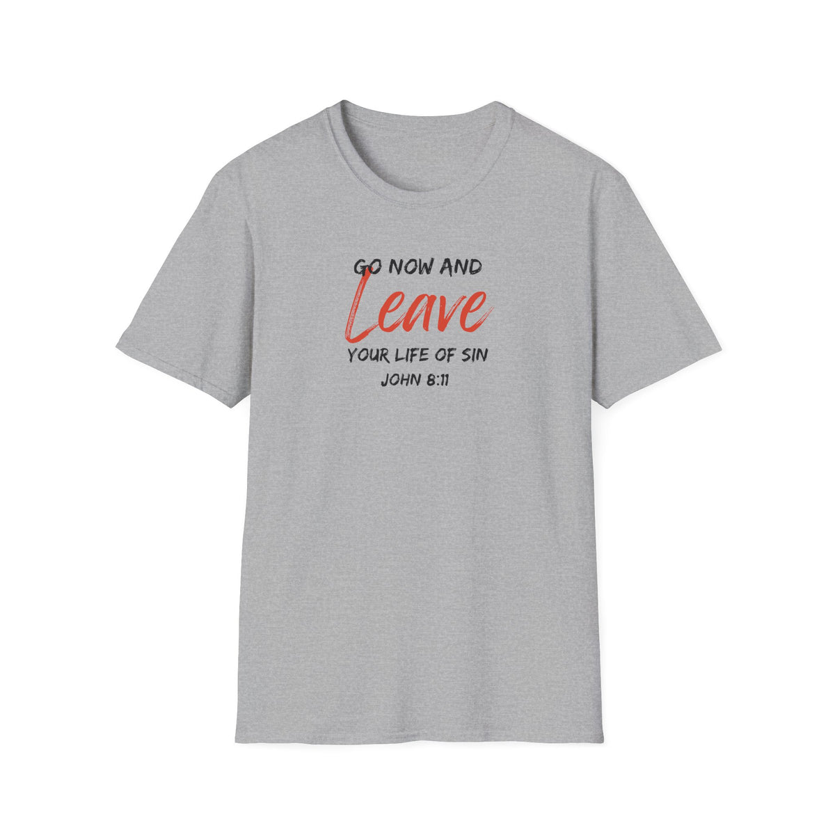 "Go Now and Leave Your Life of Sin" Unisex Softstyle T-Shirt