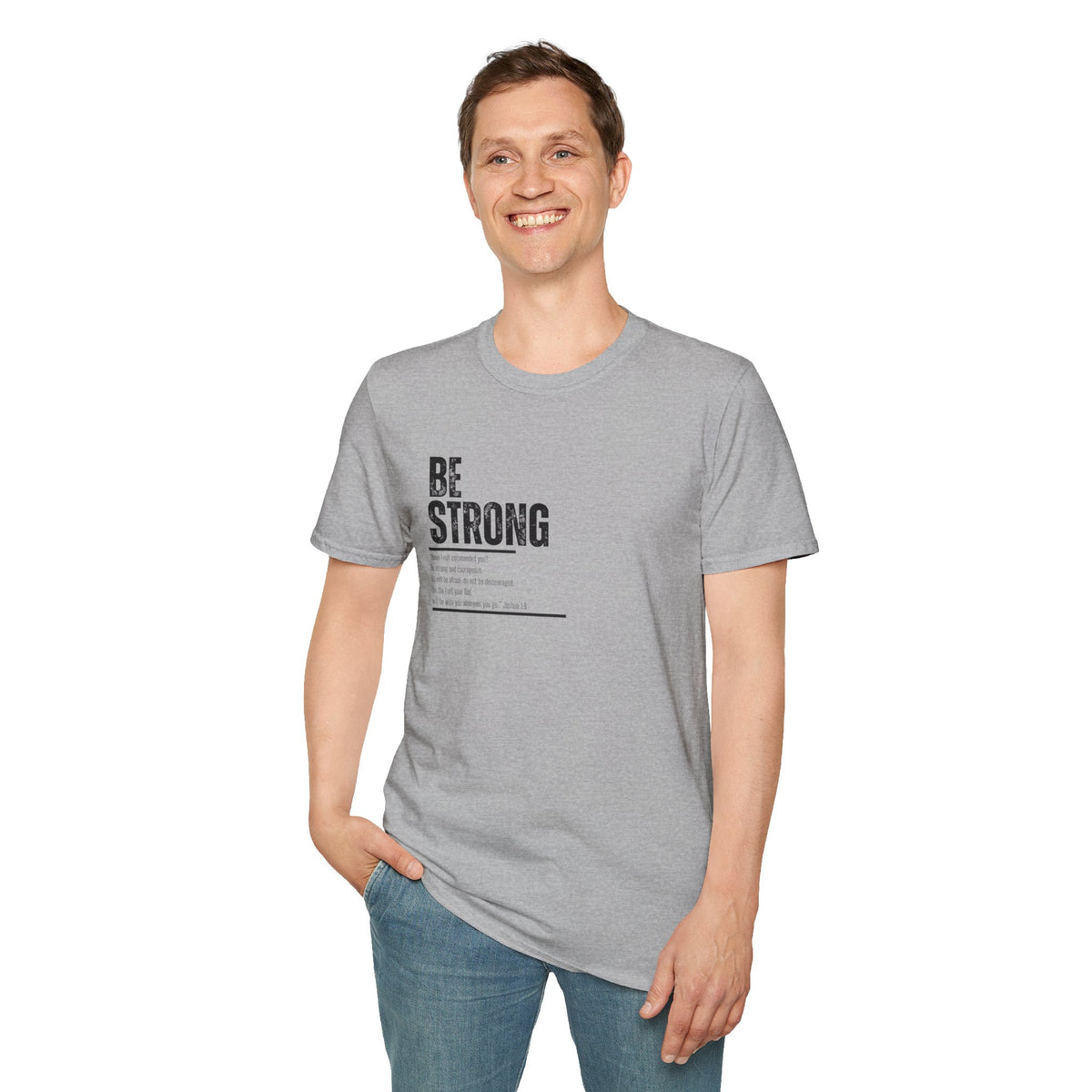 "Be Strong" Unisex Softstyle T-Shirt