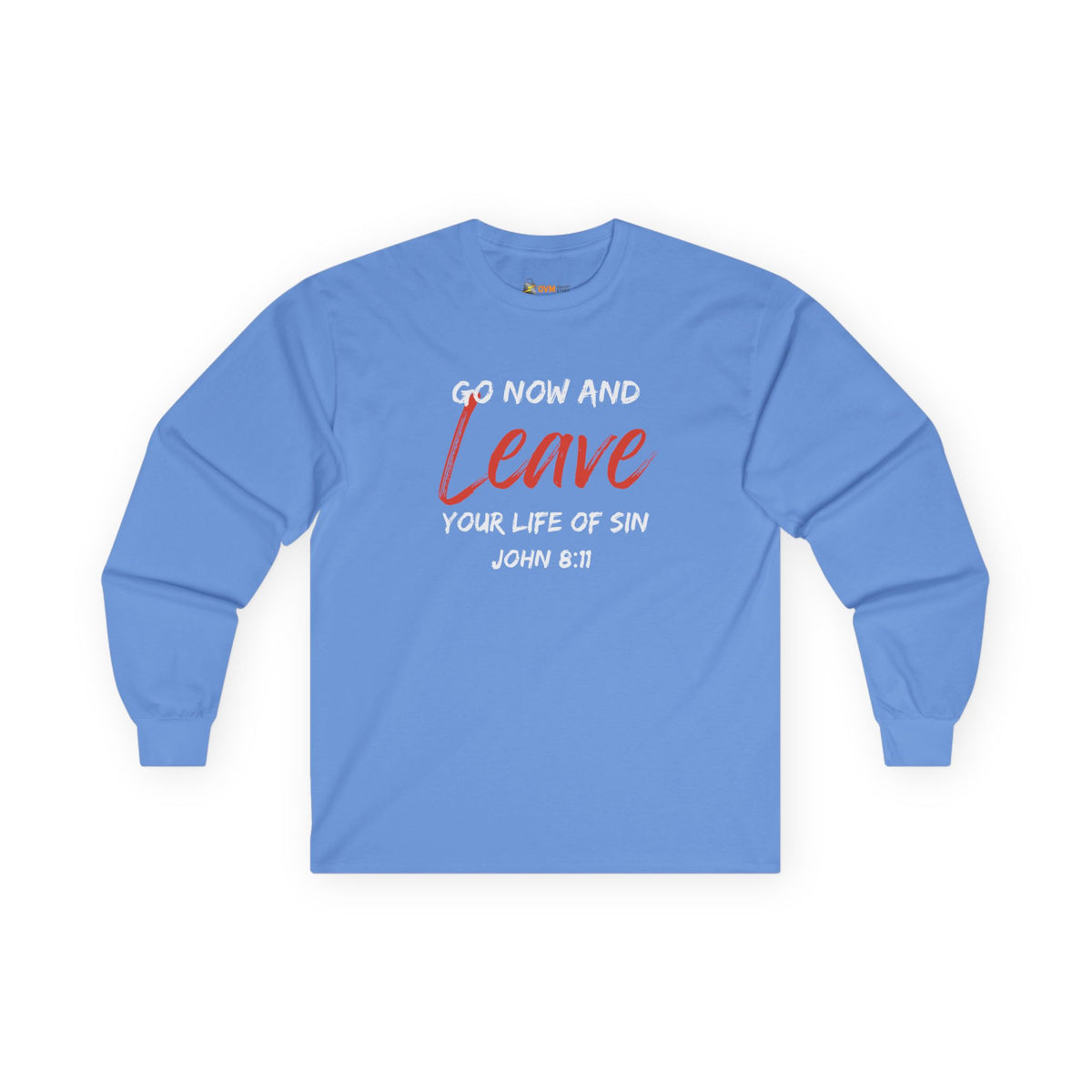 Go Now and Leave Your Life of Sin- Unisex Ultra Cotton Long Sleeve Tee