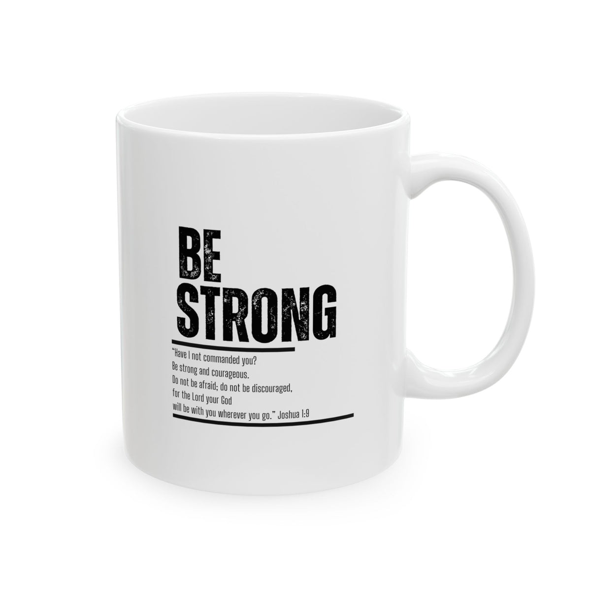 "Be Strong" Ceramic Mug, (11oz, 15oz)