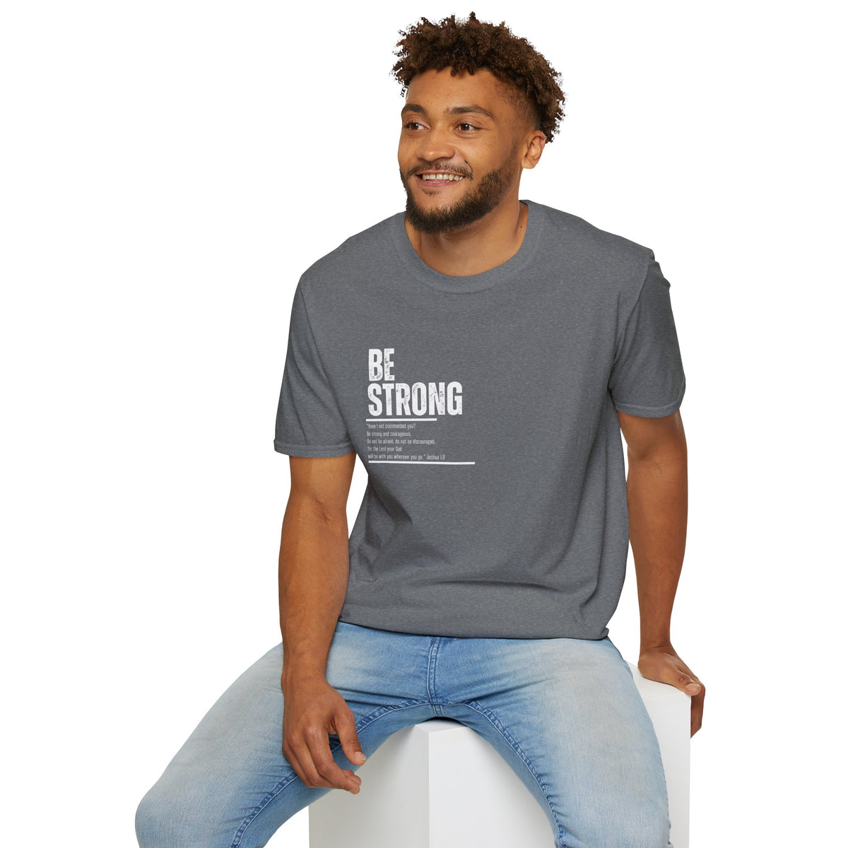 "Be Strong" Unisex Softstyle T-Shirt