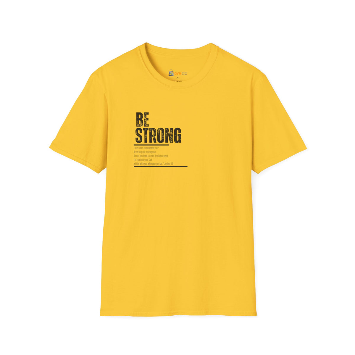 Be Strong Unisex Softstyle T-Shirt