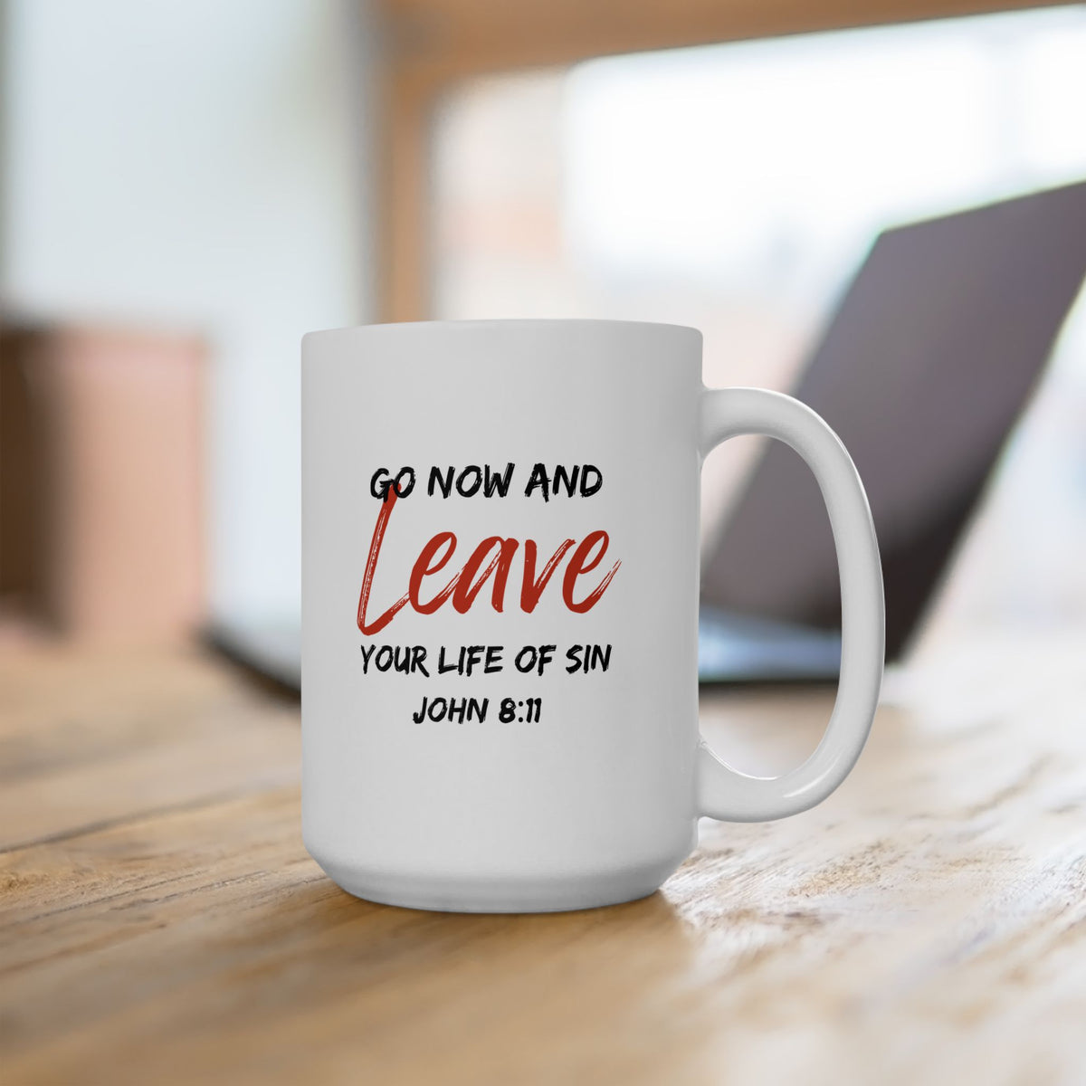 "Go Now and Leave Your Life of Sin" Ceramic Mug, (11oz, 15oz)