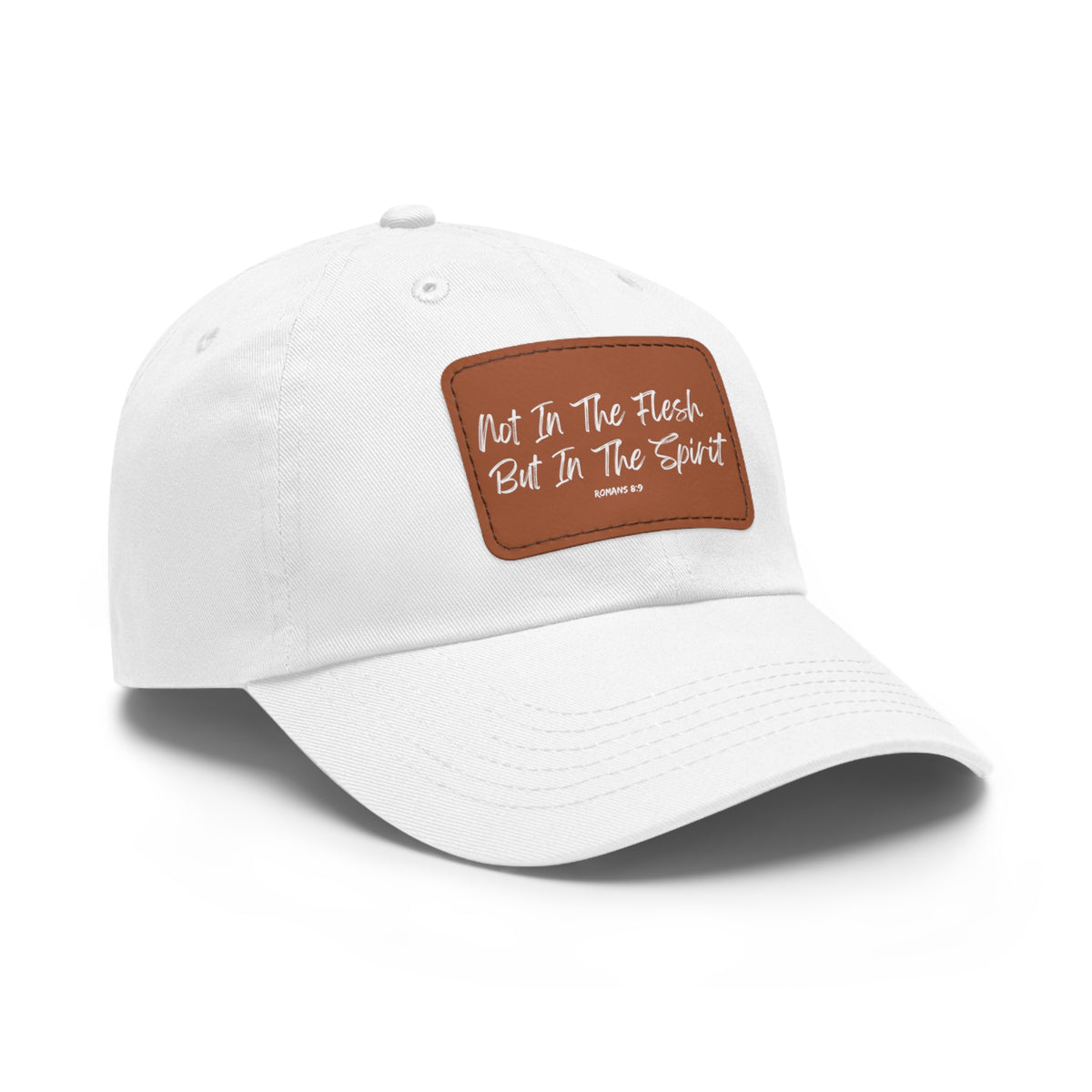 Not in the Flesh but in The Spirit- Dad Hat with Leather Patch (Rectangle)