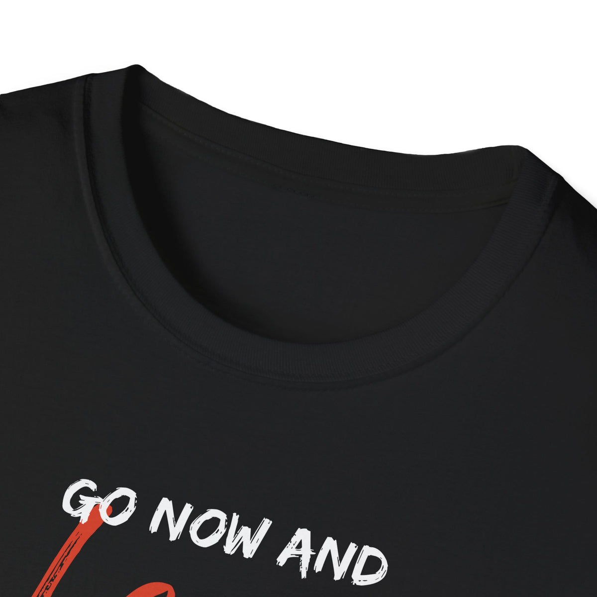 "Go Now and Leave Your Life of Sin" Unisex Softstyle T-Shirt