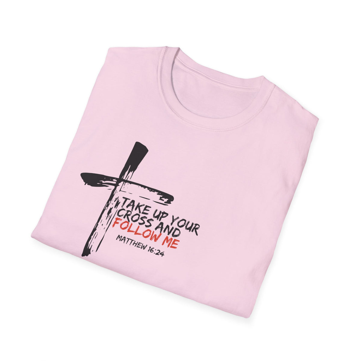 "Take Up Your Cross and Follow Me" Unisex Softstyle T-Shirt