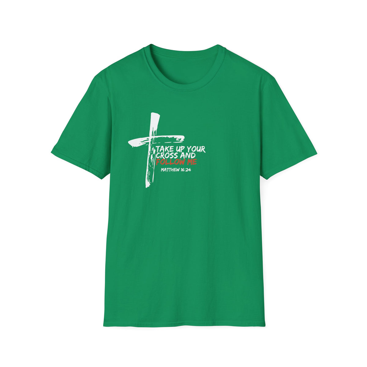 "Take Up Your Cross and Follow Me" Unisex Softstyle T-Shirt