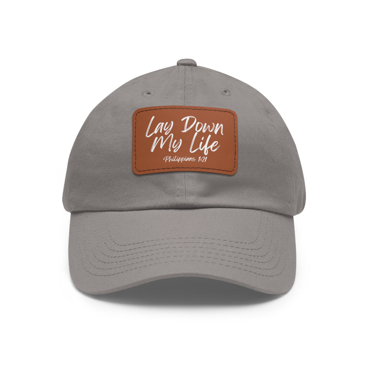 Lay Down My Life- Dad Hat with Leather Patch (Rectangle)