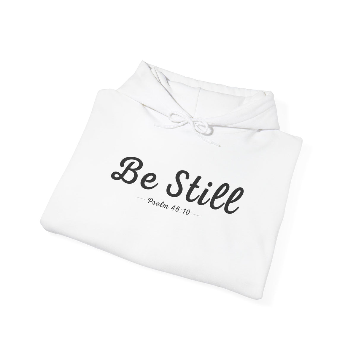 Be Still Christian Hoodie – Psalm 46:10 Faith Comfort Wear