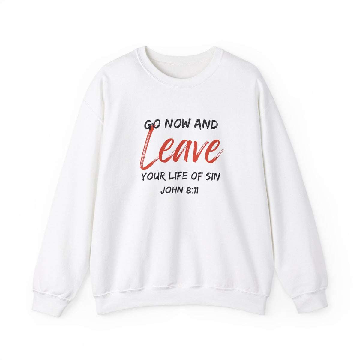 Go Now and Leave Your Life of Sin- Unisex Heavy Blend™ Crewneck Sweatshirt