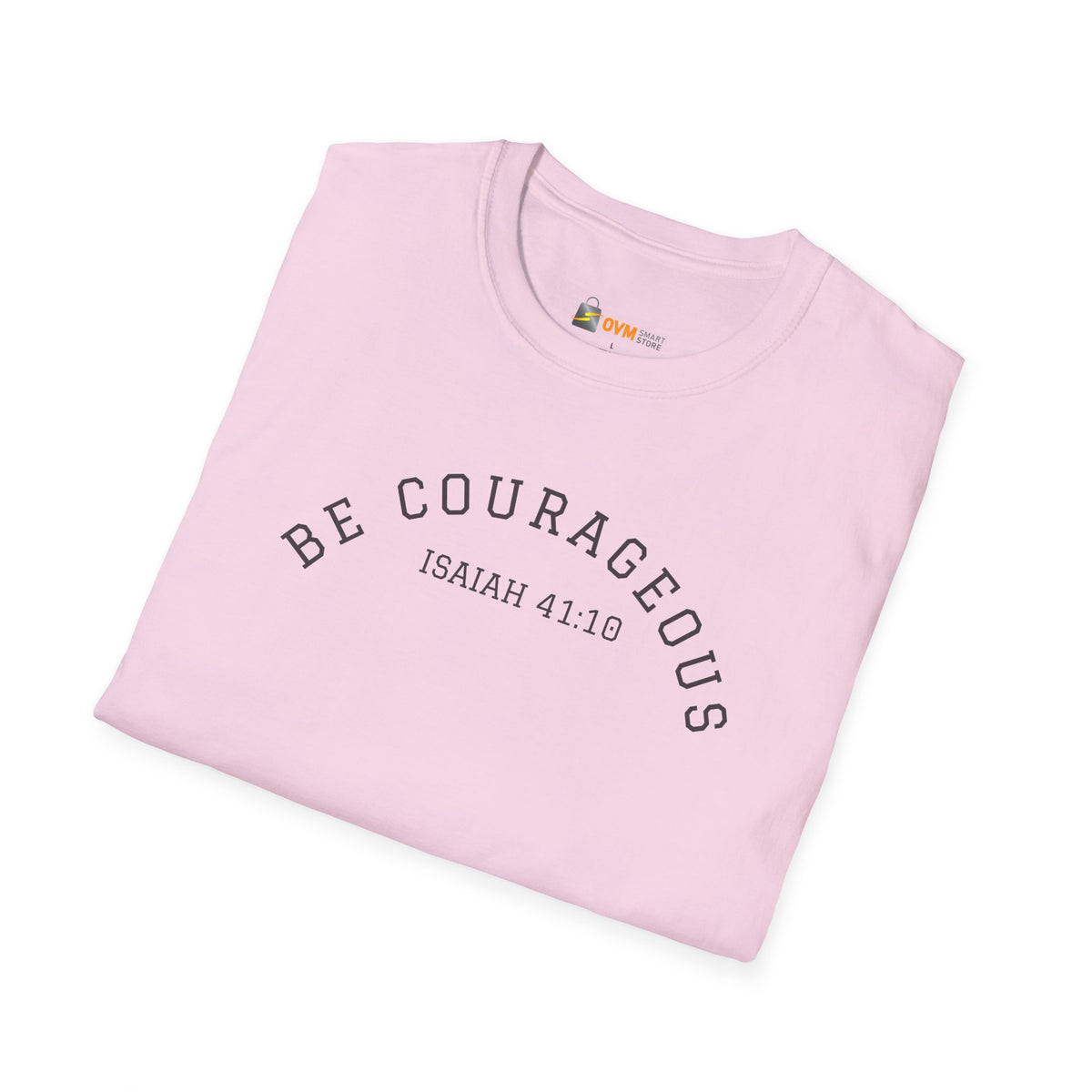 Be Courageous Unisex Softstyle T-Shirt