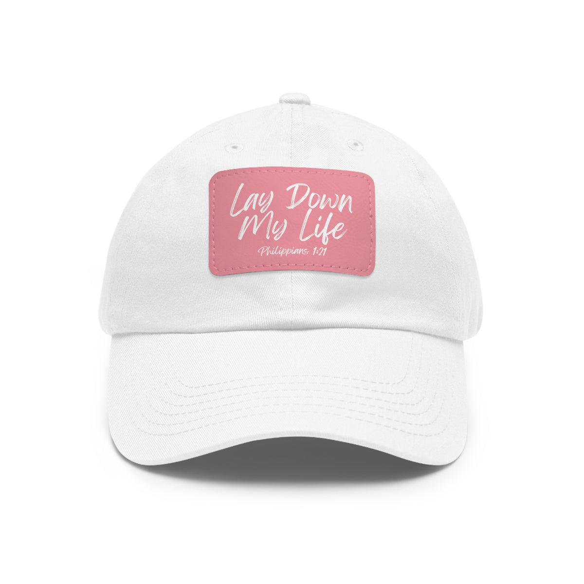 Lay Down My Life- Dad Hat with Leather Patch (Rectangle)