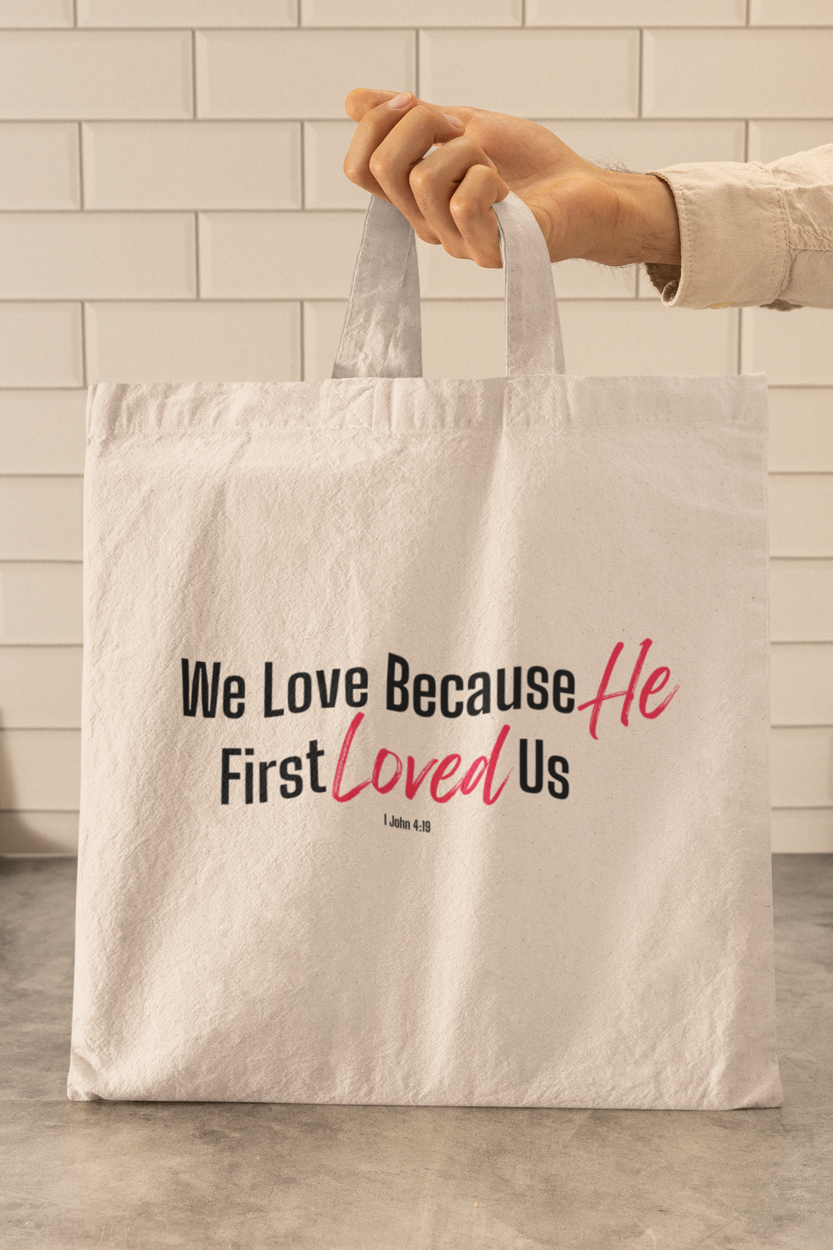 We Love Because He First Loved Us Christian Tote Bag – 1 John 4:19 Faith Bag - Cotton Canvas Tote Bag