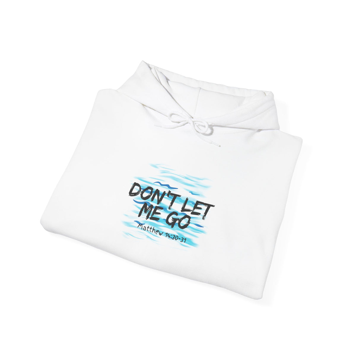 Don't Let Me Go- Unisex Heavy Blend™ Hooded Sweatshirt