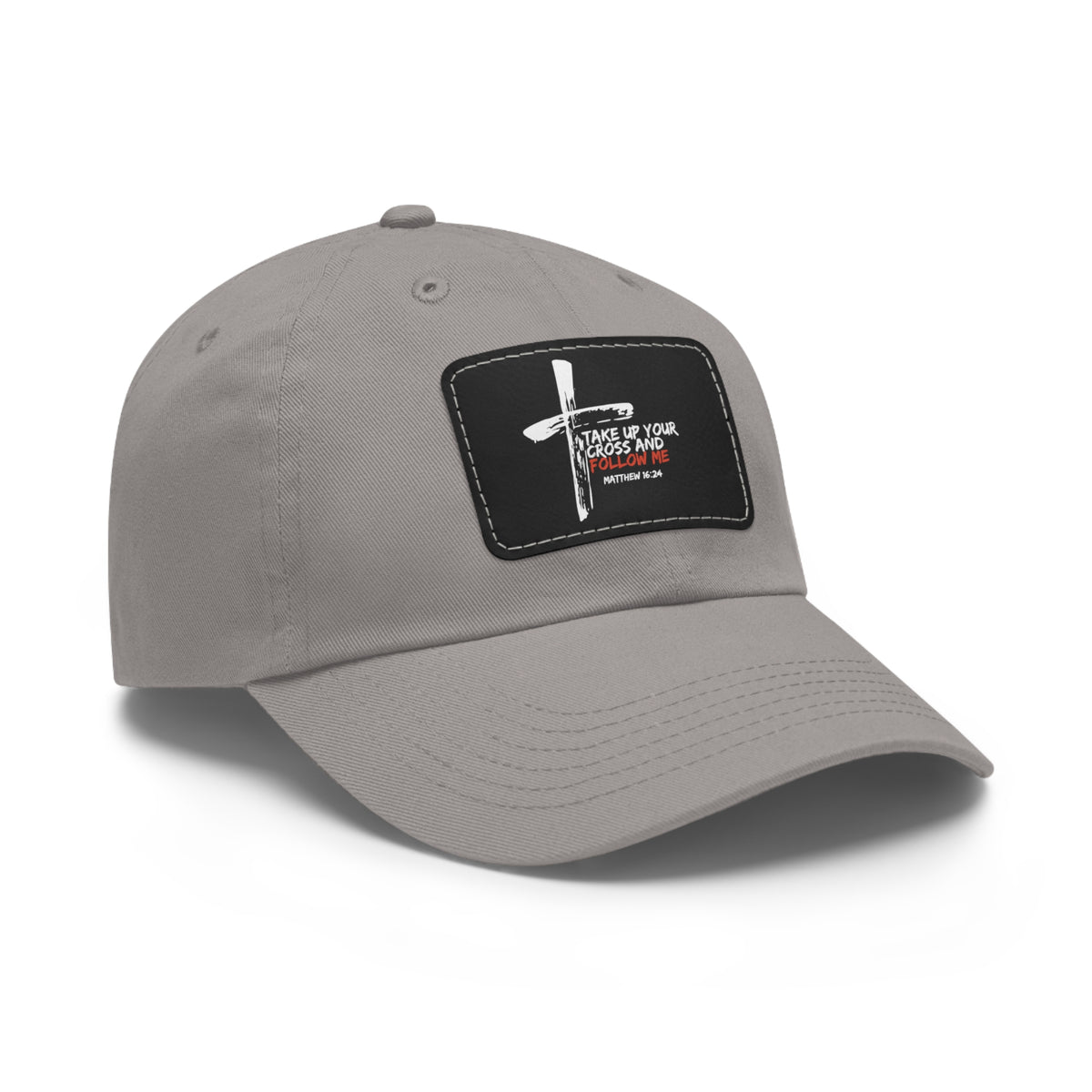 Take Up Your Cross and Follow Me- Dad Hat with Leather Patch (Rectangle)