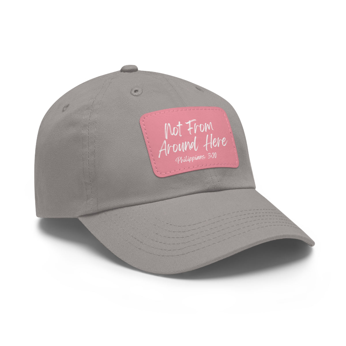 Not From Around Here- Dad Hat with Leather Patch (Rectangle)