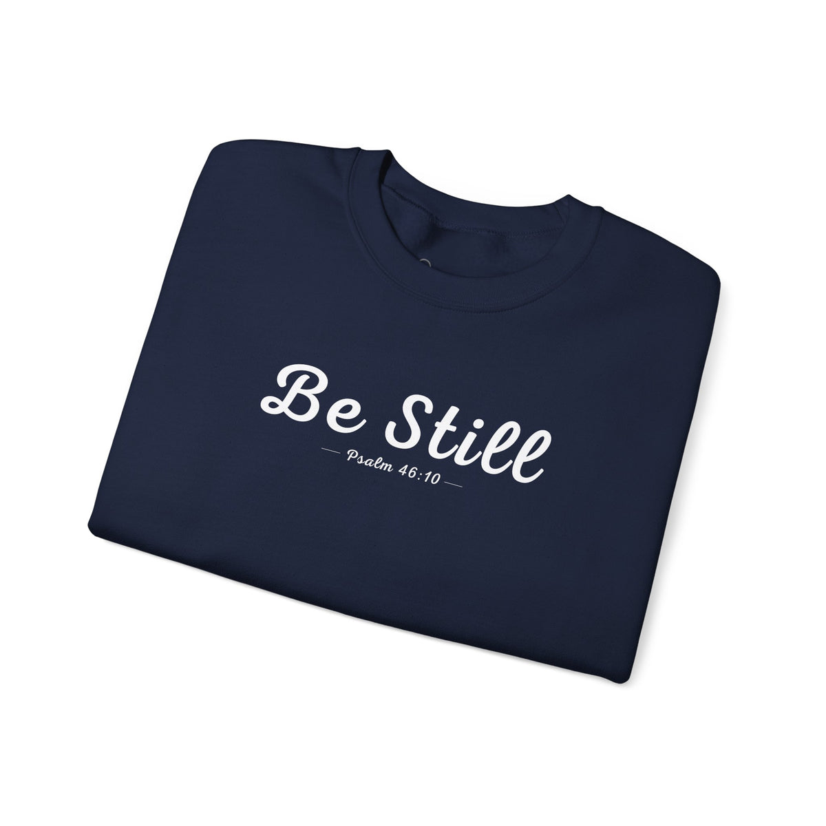 Be Still Christian Sweatshirt – Psalm 46:10 Wear Your Faith