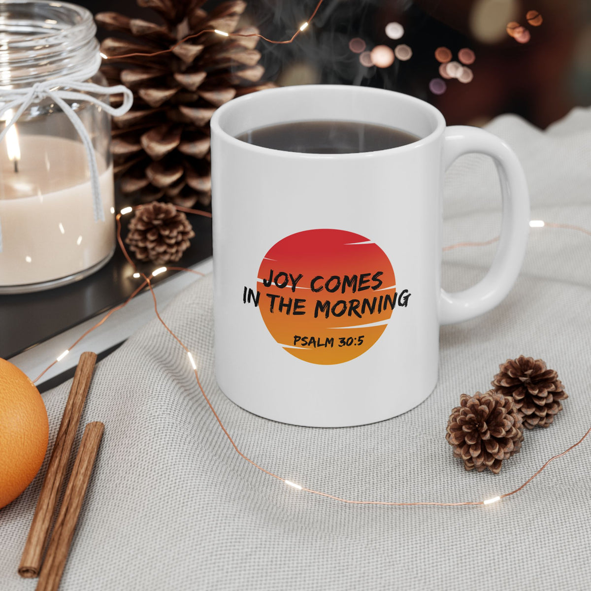 "Joy Comes in the Morning" Ceramic Mug, (11oz, 15oz)