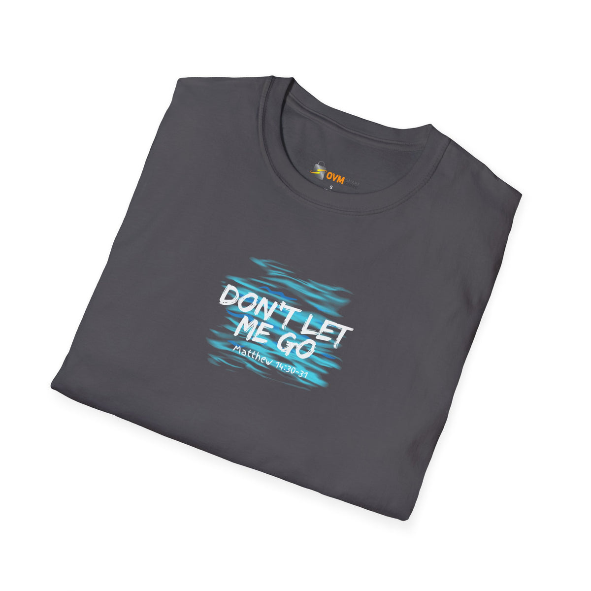 Don't Let Me Go- Unisex Softstyle T-Shirt