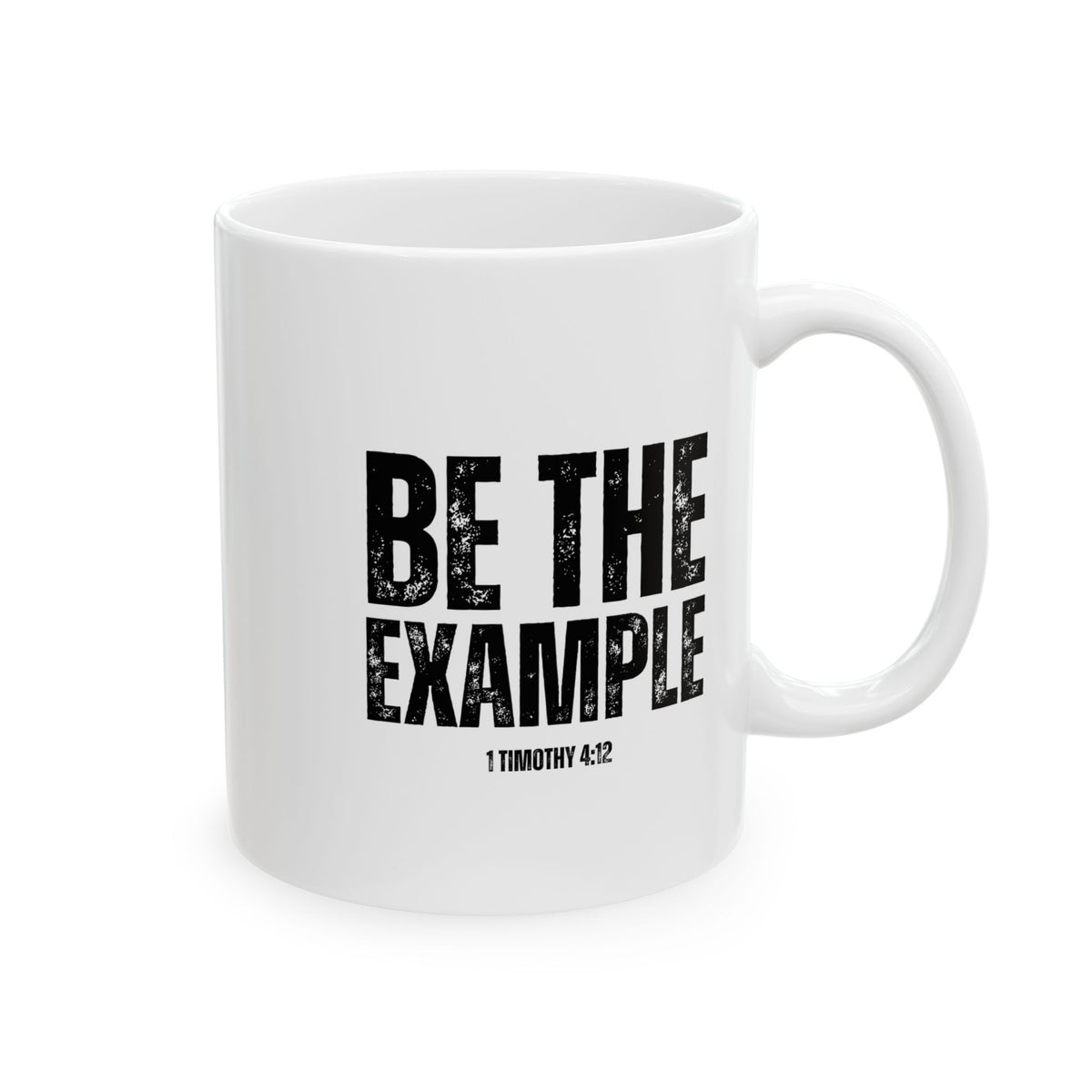 " Be The Example" Ceramic Mug, (11oz, 15oz)