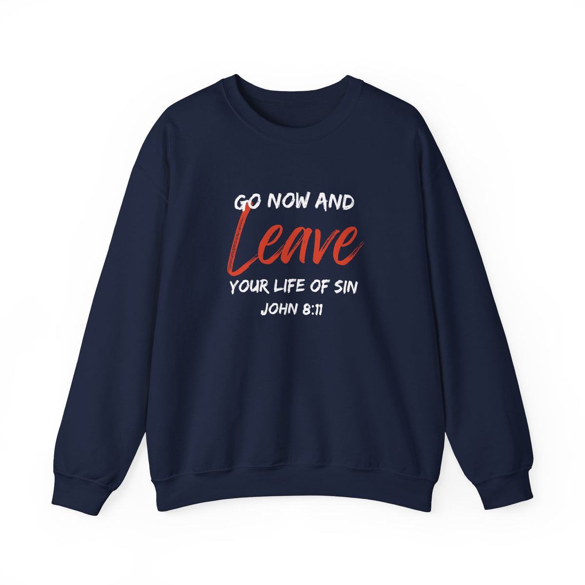 Go Now and Leave Your Life of Sin- Unisex Heavy Blend™ Crewneck Sweatshirt