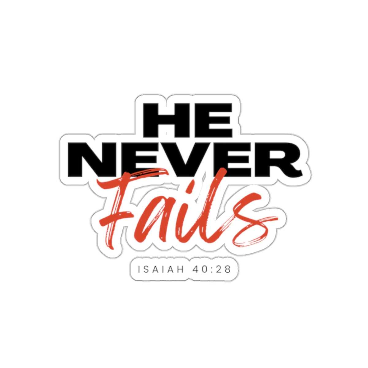 He Never Fails- Kiss-Cut Stickers