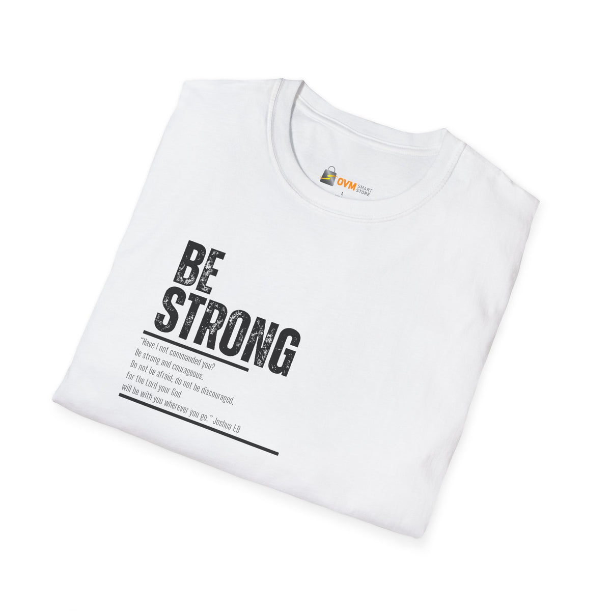 Be Strong Unisex Softstyle T-Shirt